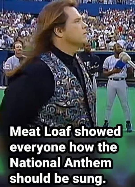 When Meat Loaf showed everyone how the National Anthem should be sung