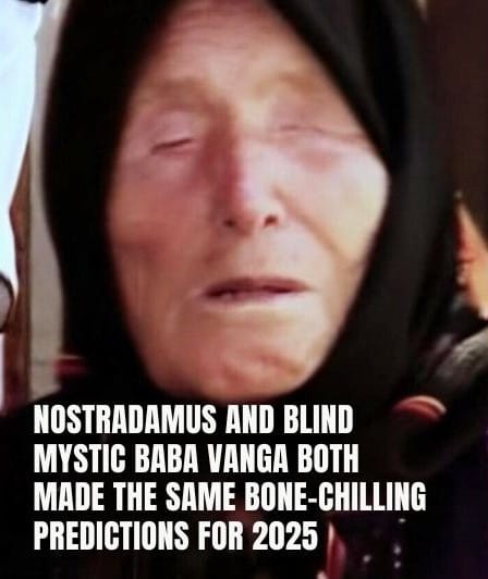 Baba Vanga Unsettling Predictions for 2025